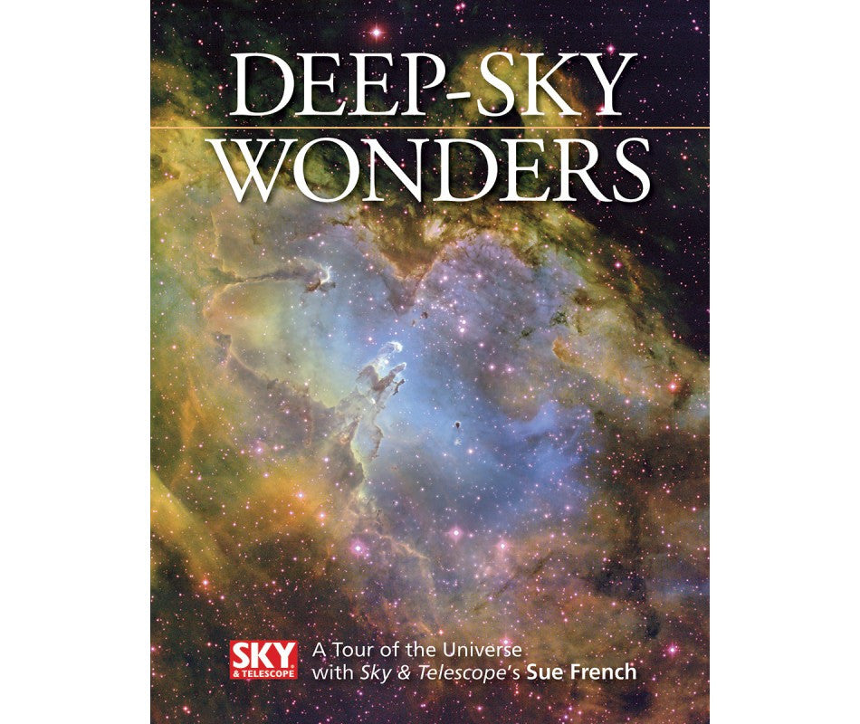Deep Sky Wonders: A Tour of the Universe with Sky and Telescope's Sue French - Astronomy Guide for Stargazing Enthusiasts & Night Sky Exploration