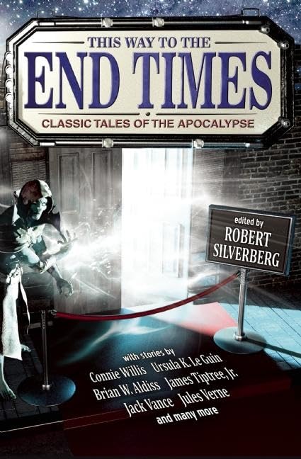 This Way to the End Times: Classic Apocalypse Tales - Dystopian Fiction Books for Post-Apocalyptic Survival & Sci-Fi Fans