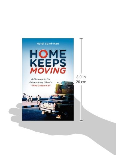Home Keeps Moving: The Extraordinary Life of a Third Culture Kid - Memoir About Global Childhood & Cultural Identity | Perfect for Expats, Military Families & International Educators