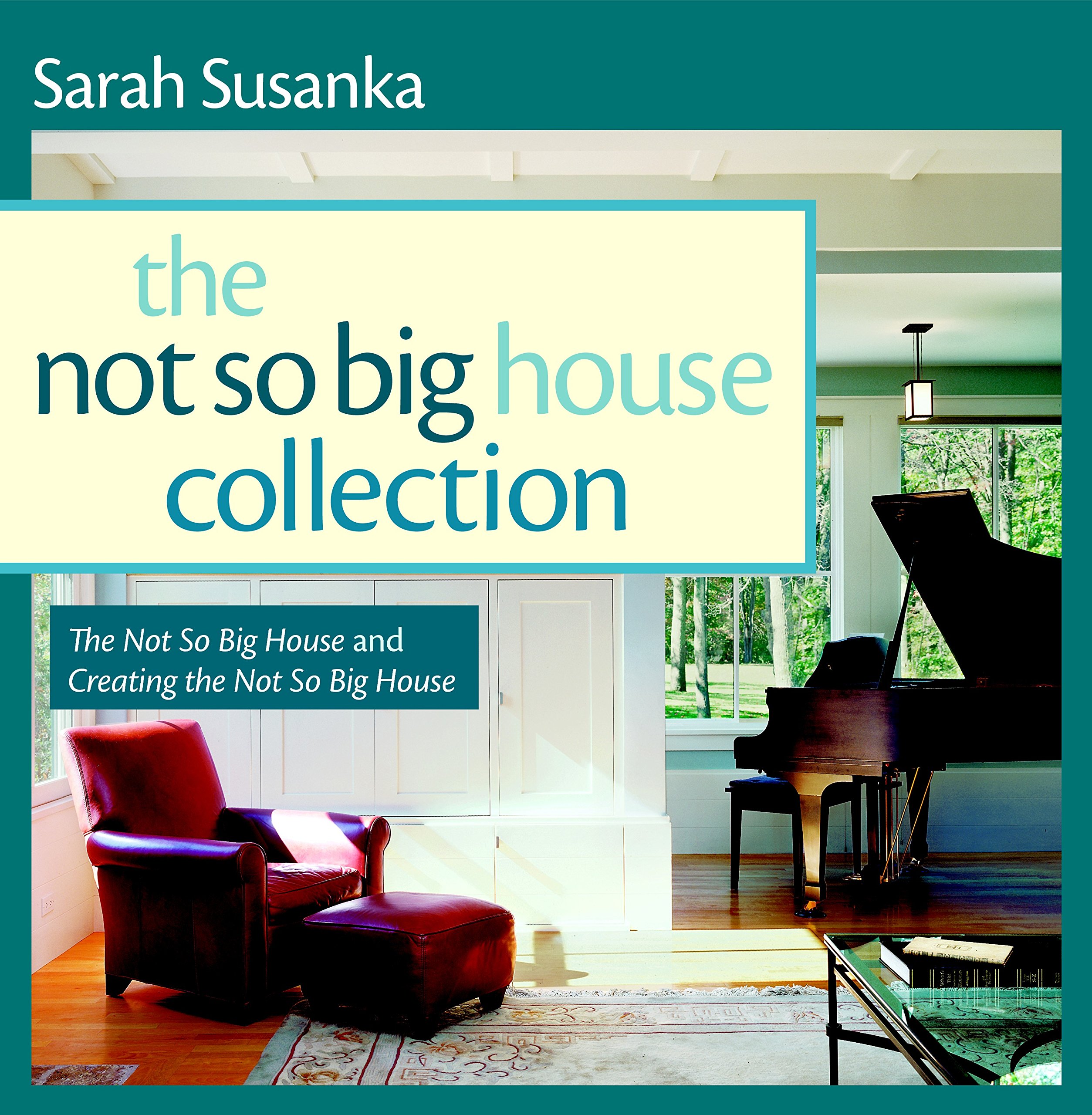 The Not So Big House Collection: Books on Cozy Home Design & Space Optimization - Perfect for Small Living & Sustainable Home Ideas