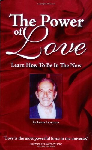 The Power of Love: Learn How to Live in the Present Moment - Mindfulness Guide for Relationships & Daily Life
