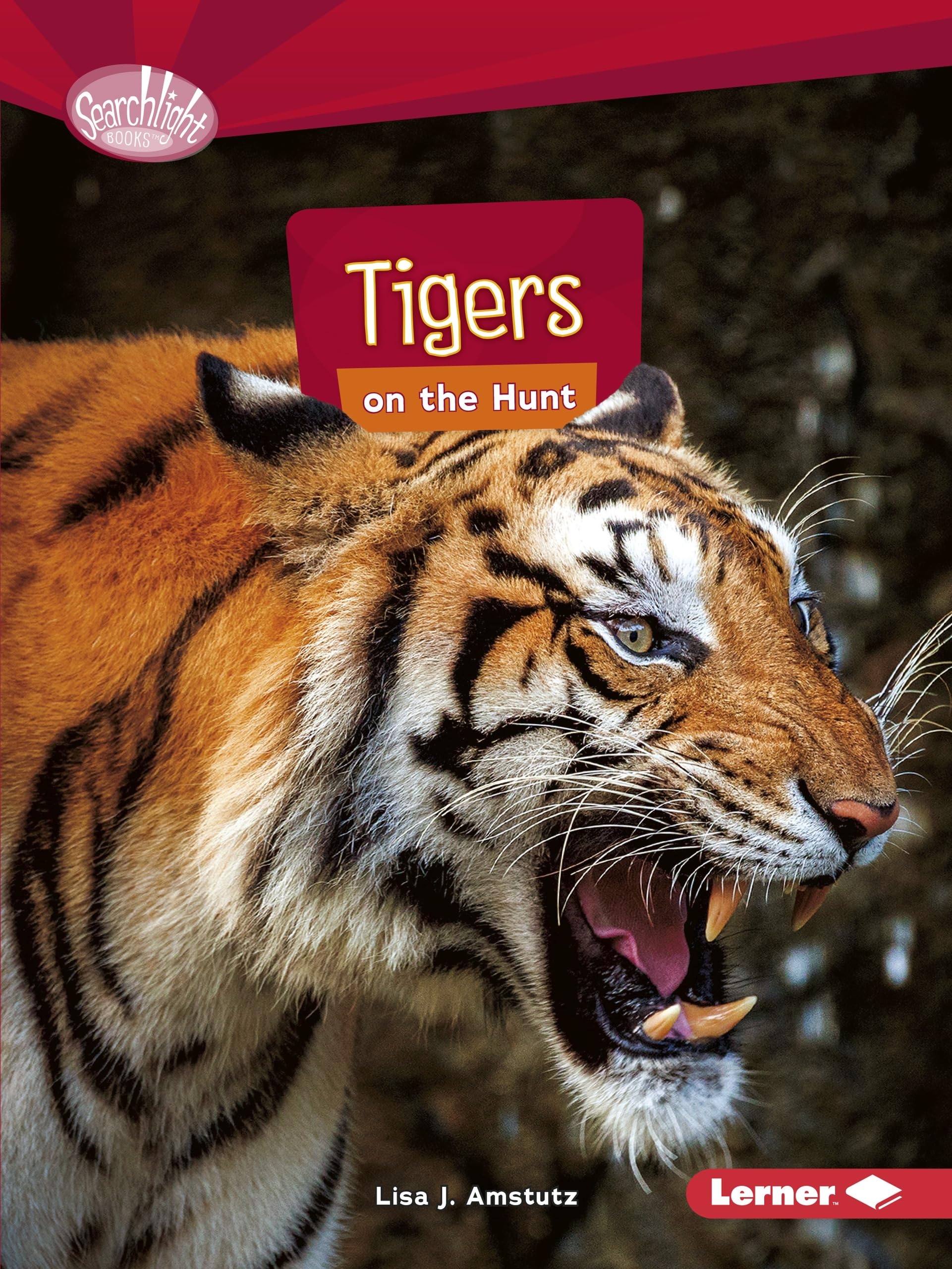 Tigers on the Hunt - Searchlight Books Predators Series | Wildlife Education for Kids | Perfect for Classroom Learning & Animal Research Projects