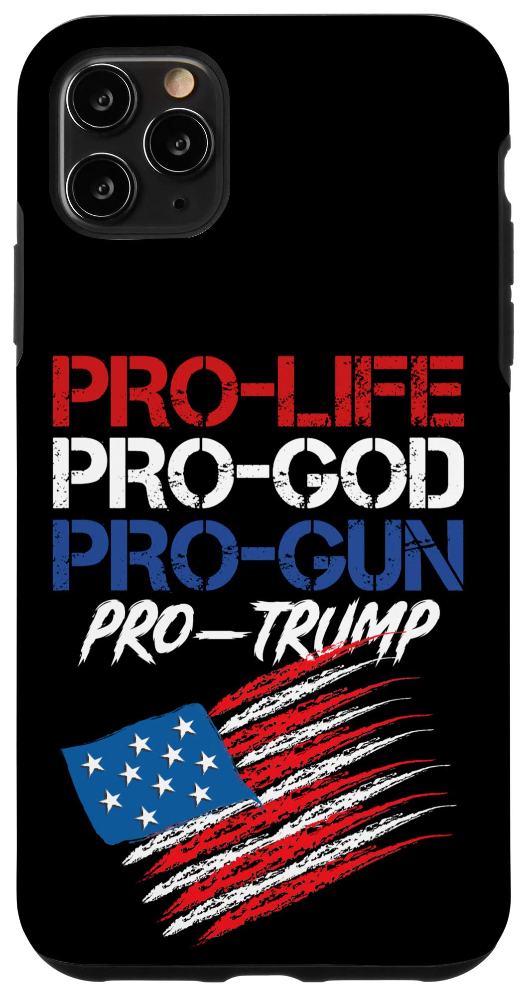 iPhone 11 Pro Max Case - Patriotic Trump Design with USA Flag | Pro Life, Pro God, Pro Gun | Durable Protective Cover for Apple iPhone 11 Pro Max | Perfect for Political Supporters & Patriotic Events
