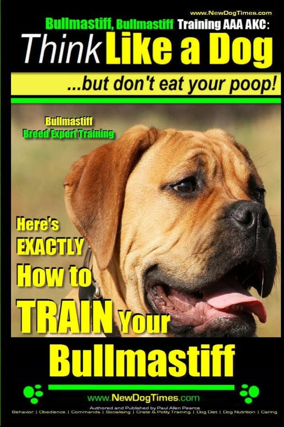 Professional Bullmastiff Training Guide – AKC Approved Methods for Obedience & Behavior | Expert Tips to Train Your Bullmastiff Puppy or Adult Dog | Perfect for Home, Family Protection & Show Training