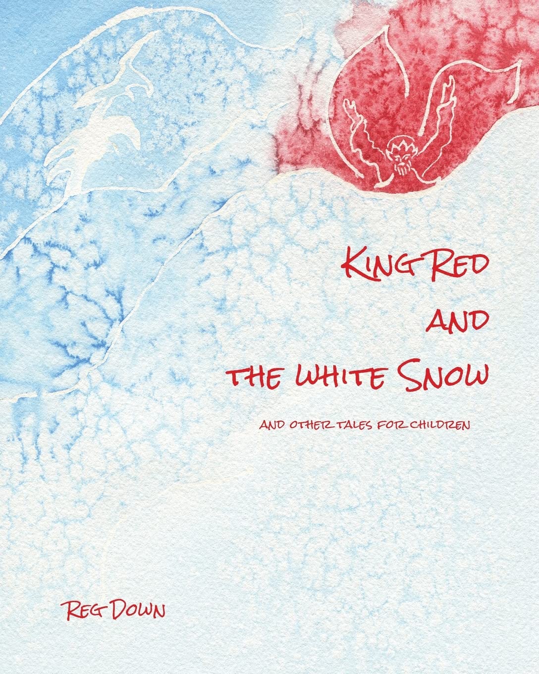 King Red and the White Snow: Classic Children's Fairy Tales Book for Bedtime Stories & Early Reading | Perfect for Kids' Storytime, Classroom Reading & Gift Giving