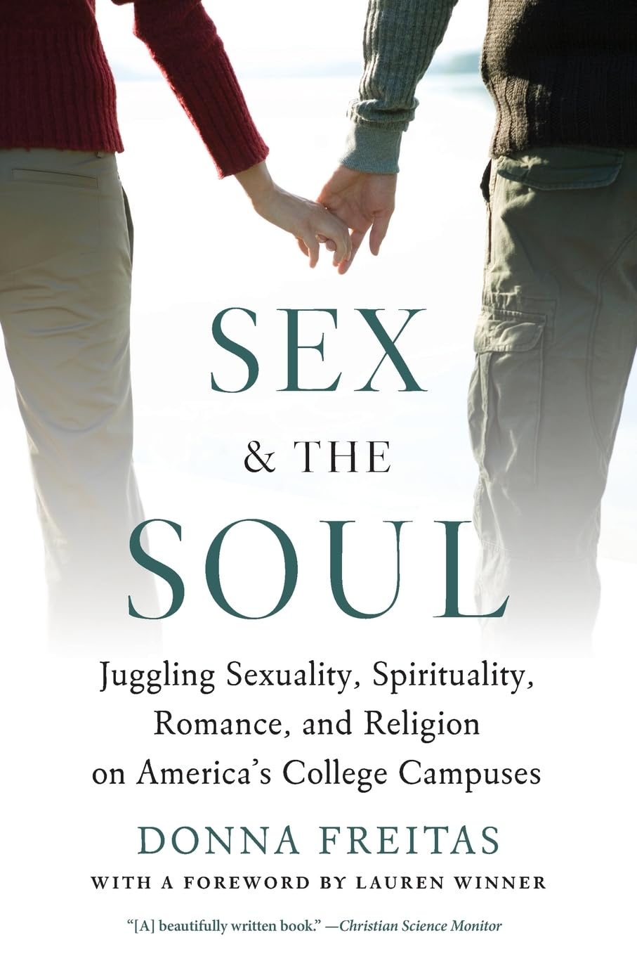 Sex and the Soul: Balancing Sexuality, Spirituality, Romance & Religion in American College Life | Campus Dating, Relationships & Personal Growth