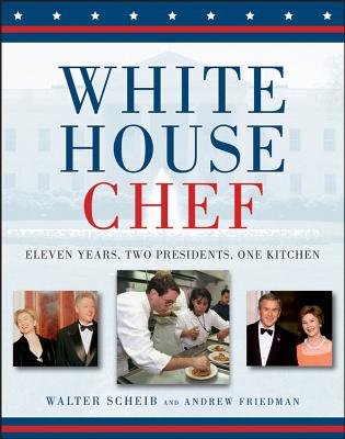 White House Chef: Eleven Years, Two Presidents, One Kitchen - Hardcover | Memoir of a Presidential Chef | Perfect for History Buffs & Cooking Enthusiasts