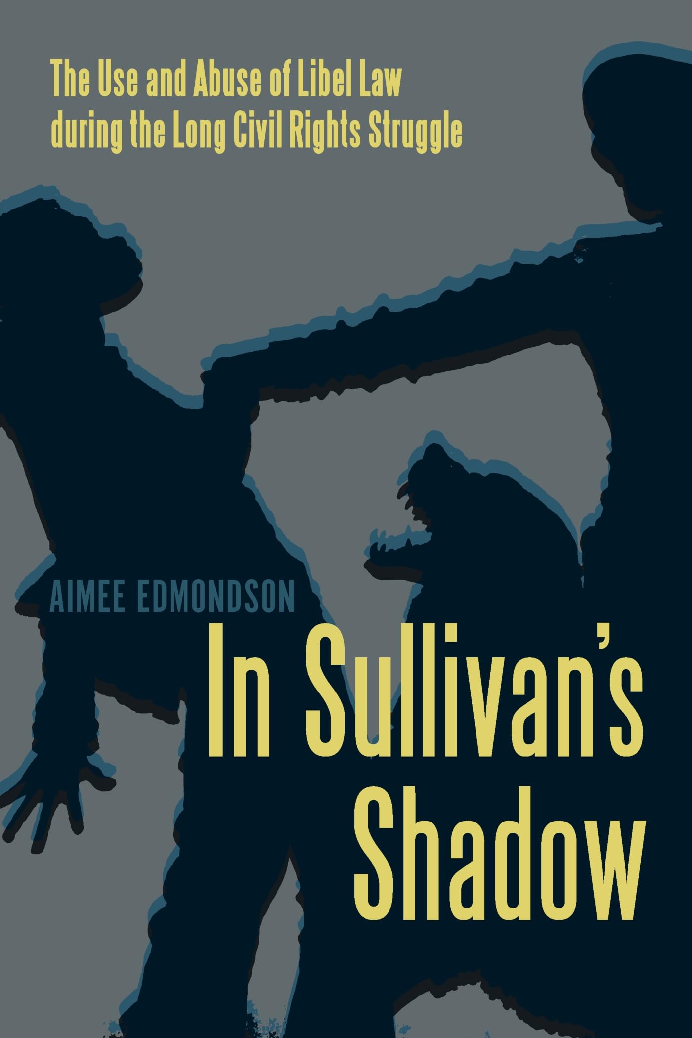 In Sullivan's Shadow: The Use and Abuse of Libel Law During the Civil Rights Movement | Legal History Book for Scholars & Activists | Perfect for Research & Social Justice Studies