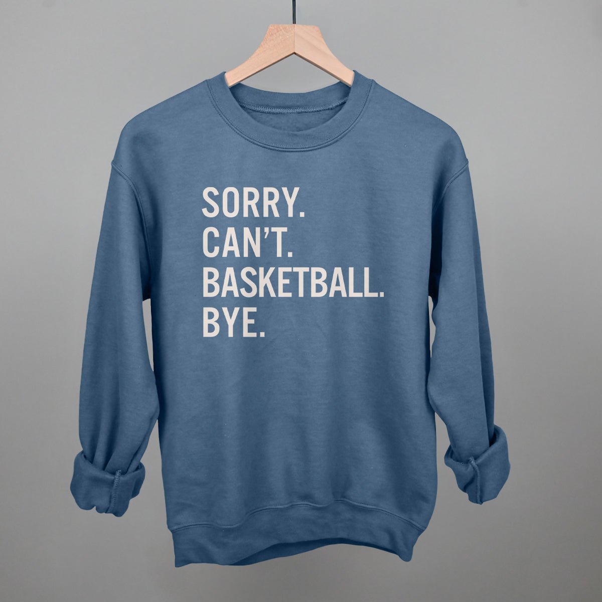 Funny Basketball Saying T-Shirt - Sorry Can't Basketball Bye - Humorous Sports Gift for Players & Fans - Perfect for Games, Practice & Casual Wear