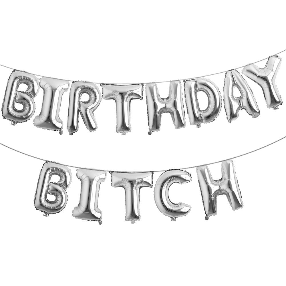 16 Inch Happy Birthday Bitch Balloons - Silver Aluminum Foil Banner Balloons for Women's Birthday Party Decorations & Supplies | Perfect for Girlfriend's Bachelorette Party, Birthday Bash & Women's Celebration Events