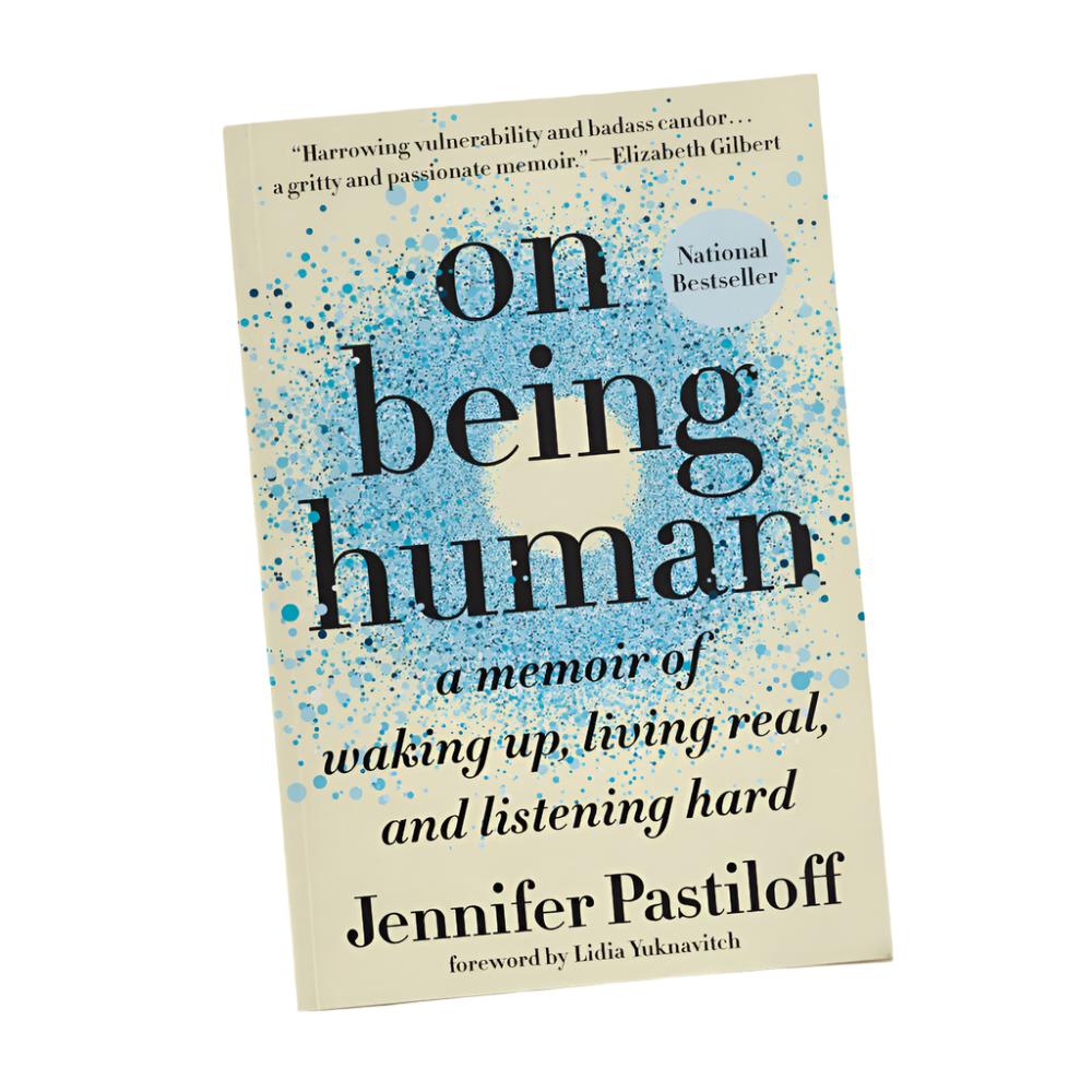 On Being Human by Jennifer Pastiloff - Inspirational Memoir About Self-Discovery & Personal Growth | Perfect for Book Clubs, Self-Help Readers & Spiritual Seekers