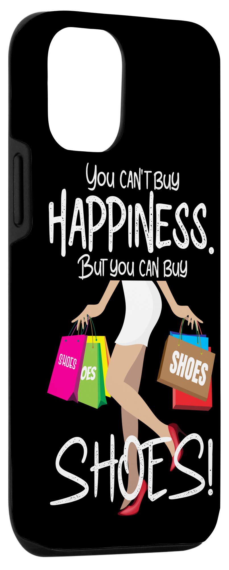 iPhone 12/12 Pro Shoe Lover Phone Case - Funny 'You Can't Buy Happiness But You Can Buy Shoes' Design - Perfect for Sneaker Enthusiasts & Fashion Lovers