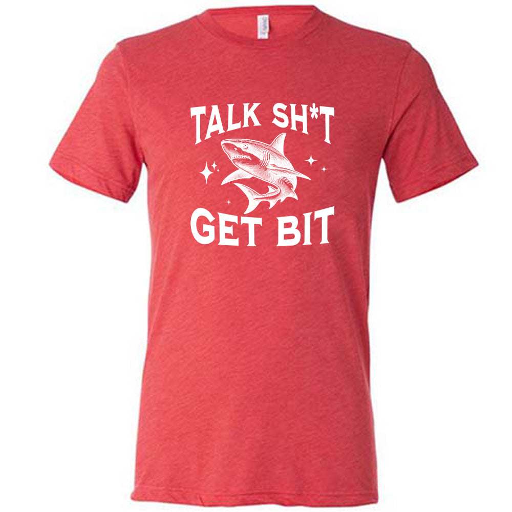 Talk Shit Get Bit Unisex T-Shirt - Funny Sarcastic Graphic Tee for Men & Women - Perfect for Casual Wear, Parties & Gifts