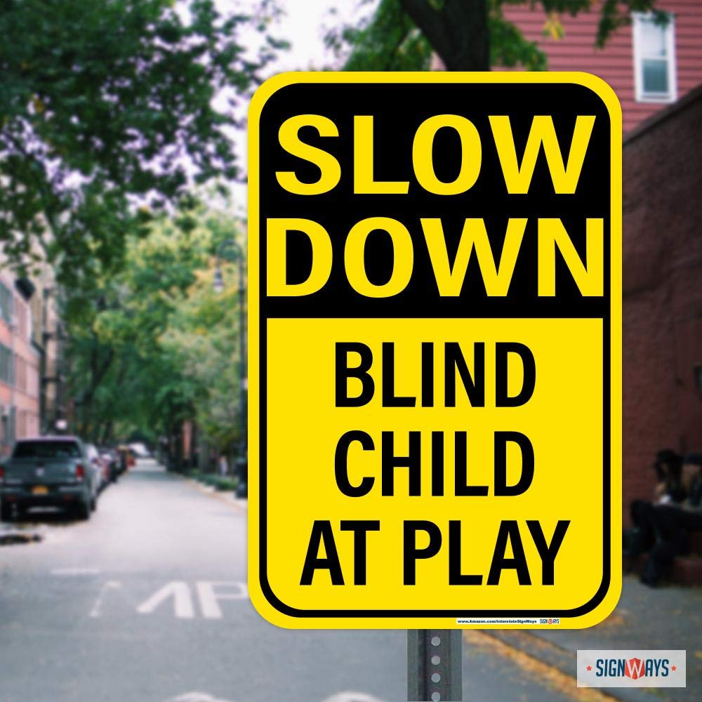 Slow Down Blind Child At Play Sign - 12