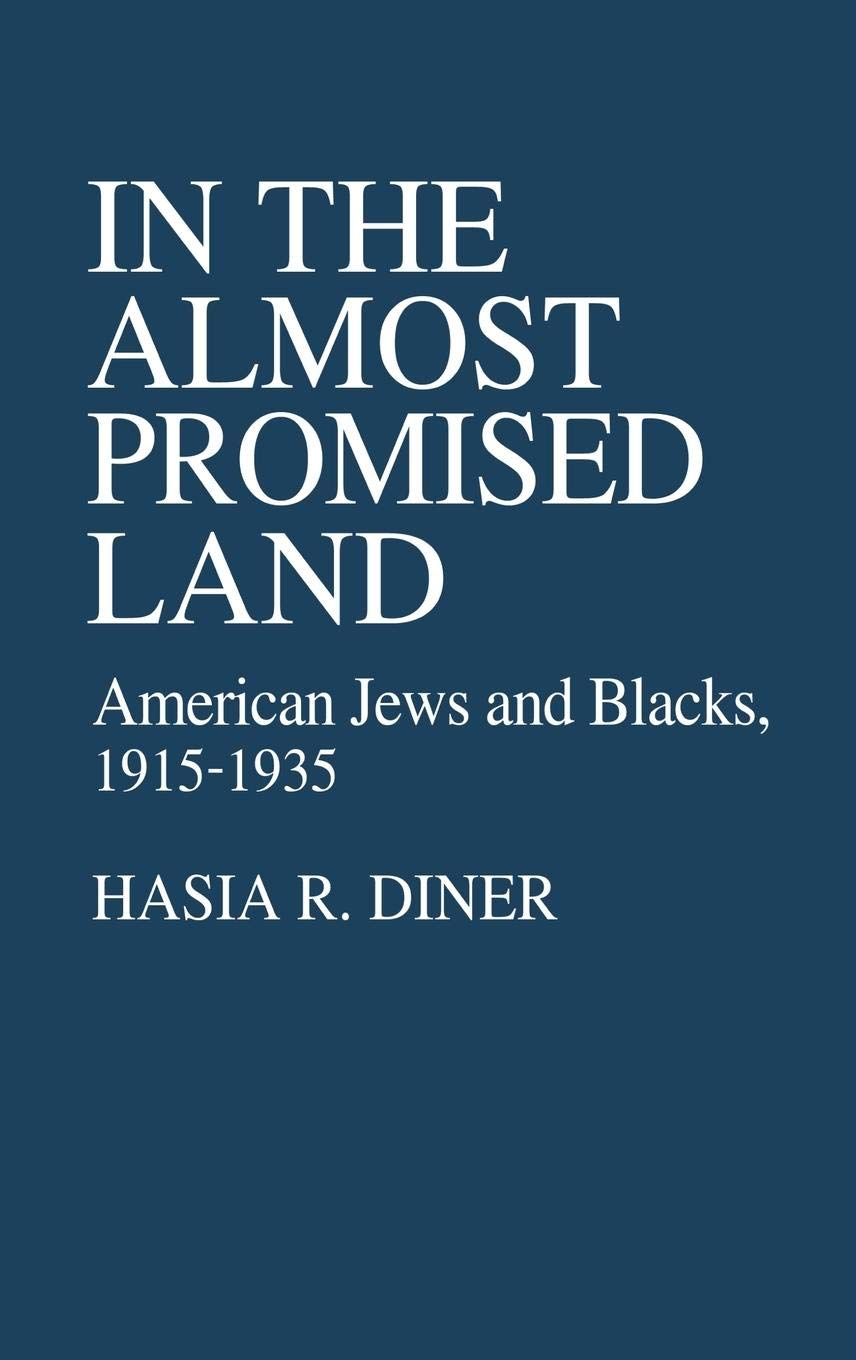 American Jews and Blacks 1915-1935: Race Relations History Book - In the Almost Promised Land (Contributions in American History) | Perfect for US History Students, Researchers & Civil Rights Studies