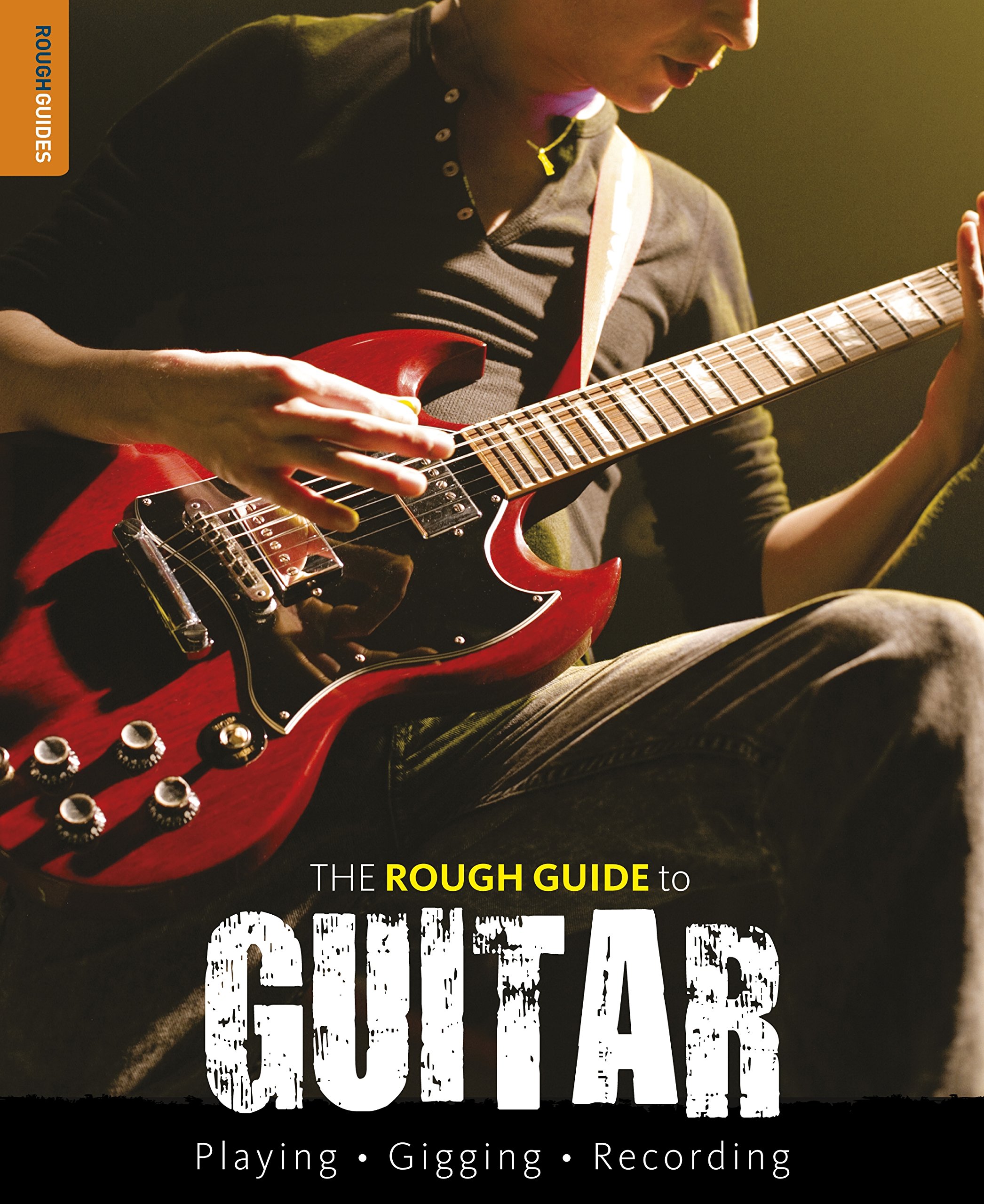 The Rough Guide to Guitar - Learn to Play Guitar for Beginners & Advanced Players | Perfect for Home Practice, Lessons & Performances