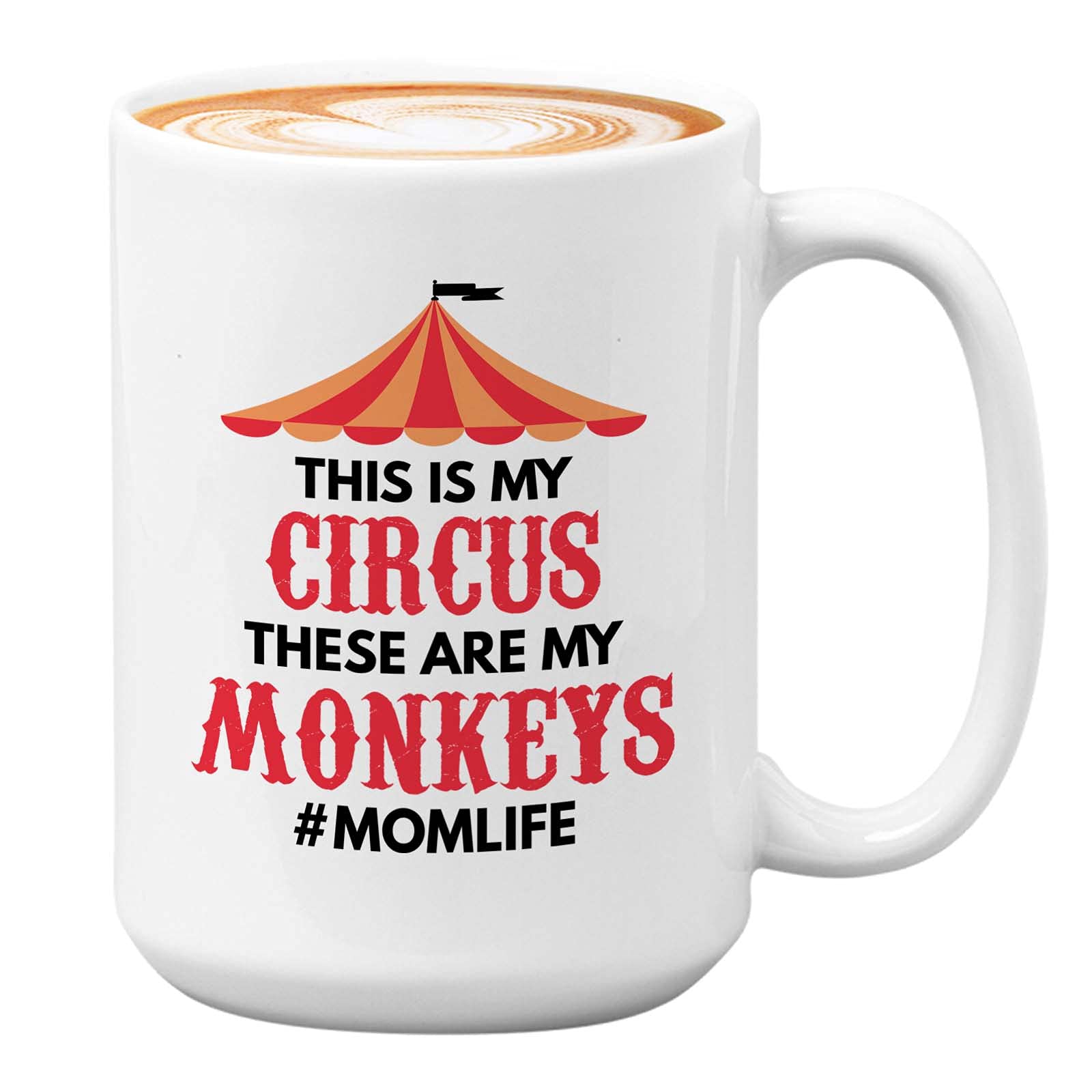 Funny Sarcastic Circus Mom Coffee Mug - 15oz White Ceramic Cup with Chimpanzee Design - Perfect Gift for Animal Lover Moms, Birthdays & Daily Coffee Moments