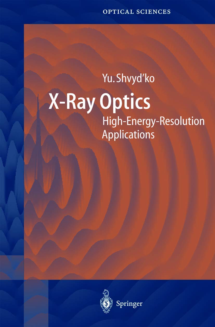 X-Ray Optics for High-Energy-Resolution Applications | Springer Series in Optical Sciences 98 | Scientific Research & Medical Imaging Equipment