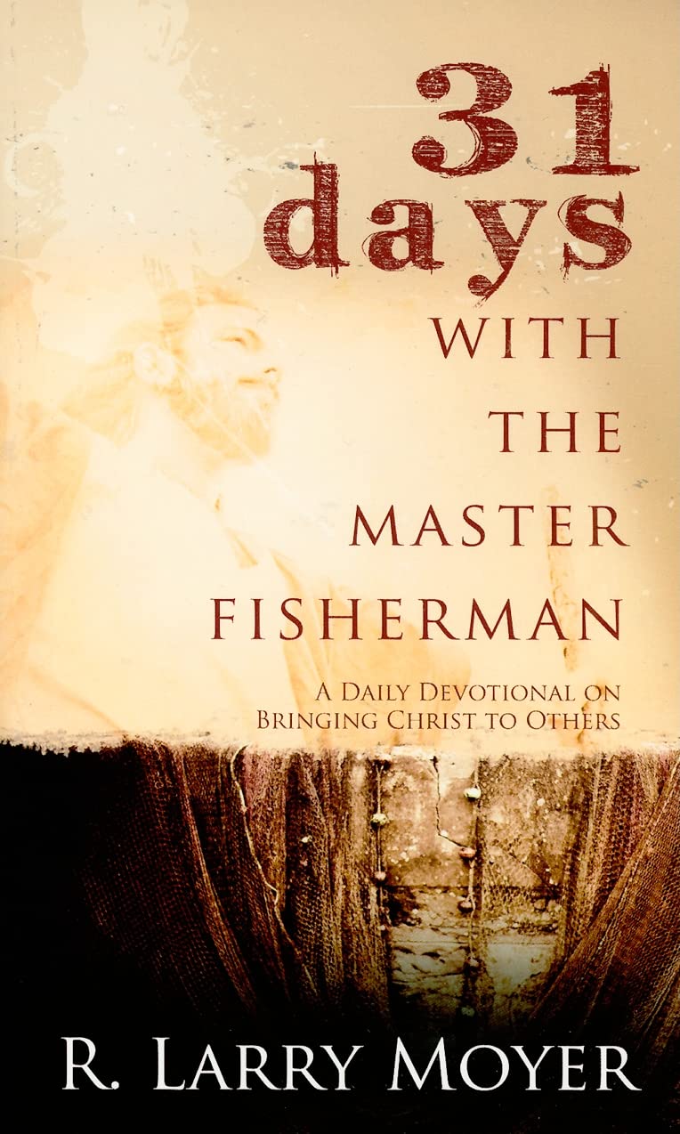 31 Days with the Master Fisherman: Daily Christian Devotional for Evangelism & Sharing Christ - Perfect for Bible Study, Small Groups & Personal Spiritual Growth