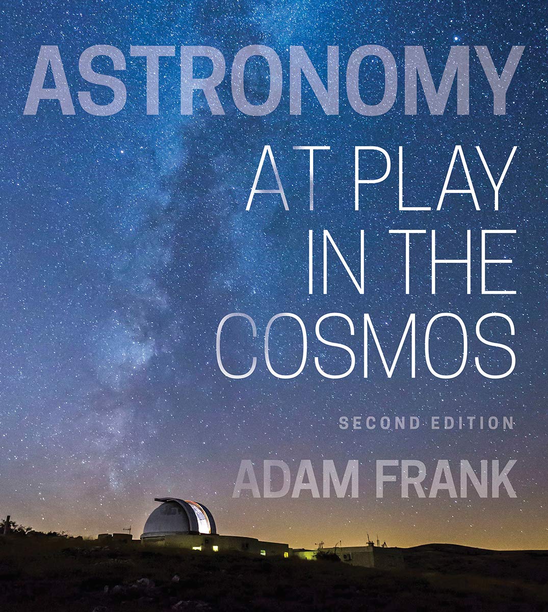 Astronomy: At Play in the Cosmos - Explore the Universe with This Engaging Guide | Perfect for Stargazing, Astrophotography & Space Enthusiasts