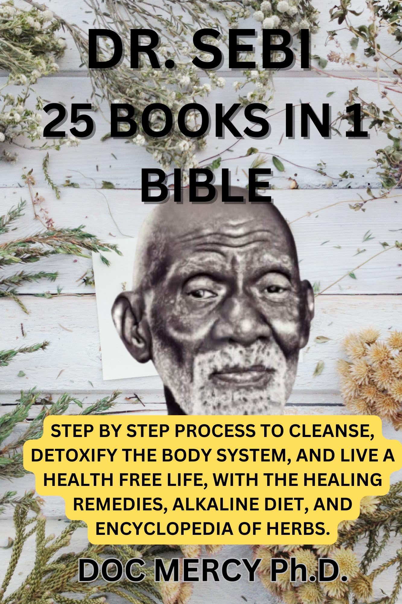 Dr. Sebi 25 Books in 1: Body Cleanse & Detox Guide with Herbal Remedies for Healthy Living