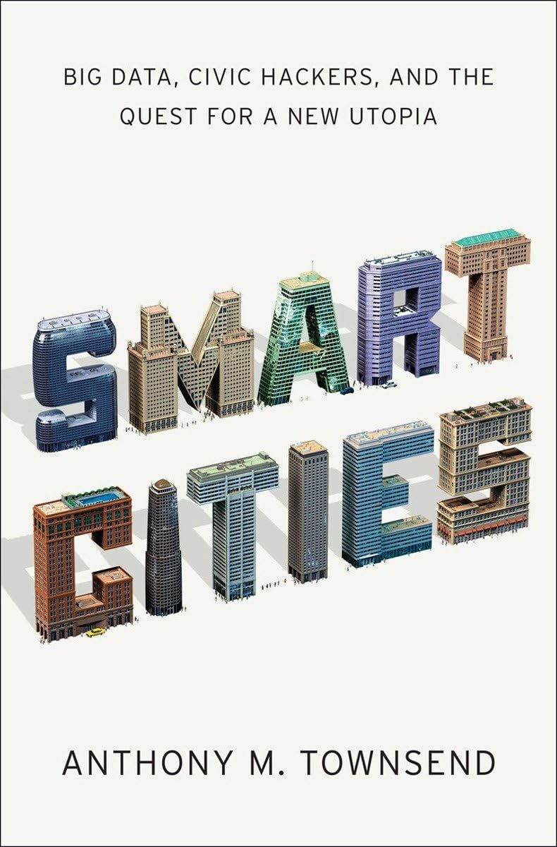 Smart Cities: Big Data, Civic Hackers & the Quest for a New Utopia | Urban Technology & Future City Planning Book | Perfect for Policy Makers, Tech Enthusiasts & Urban Developers