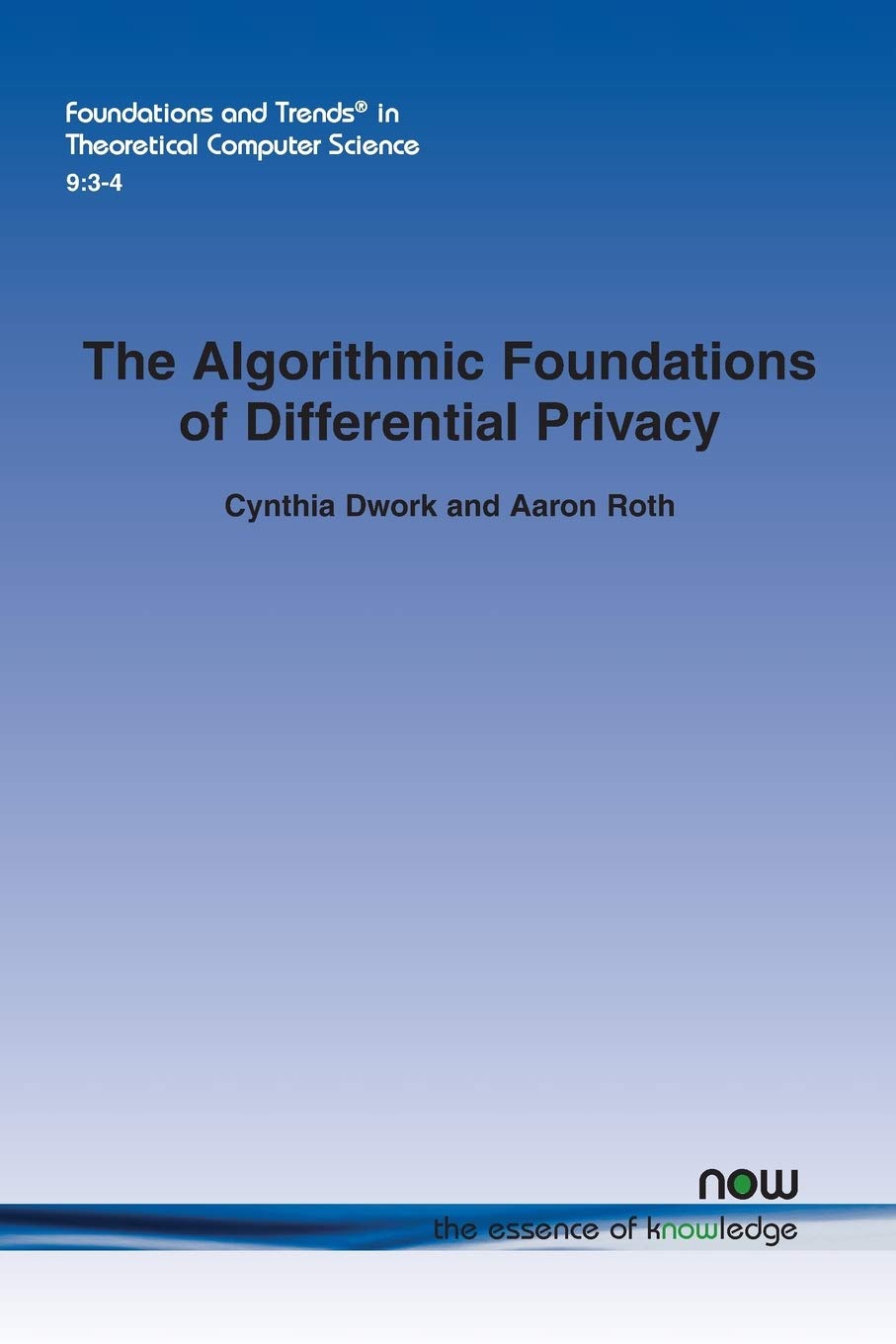 The Algorithmic Foundations of Differential Privacy - Theoretical Computer Science Book | Privacy Protection for Data Analysis & Machine Learning Applications