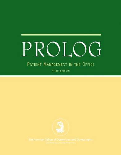 ACOG PROLOG: Patient Management in the Office - Comprehensive Healthcare Provider Guide for Clinical Practice & Medical Office Efficiency