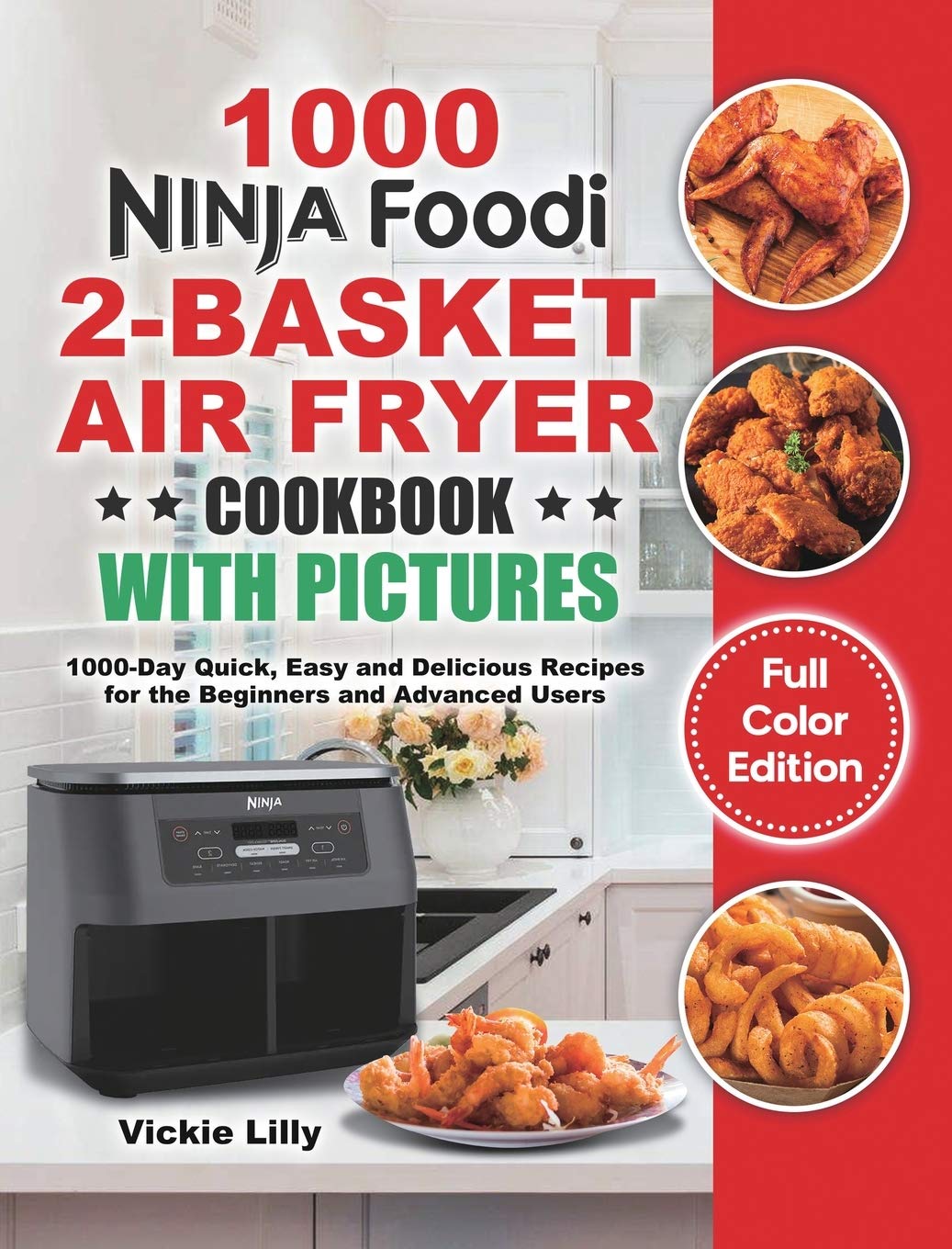 Ninja Foodi 2-Basket Air Fryer Cookbook with Pictures: 1000 Quick & Easy Recipes for Beginners to Advanced Users - Perfect for Family Dinners, Meal Prep & Healthy Cooking