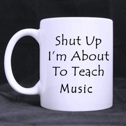 Shut Up I’m About To Teach Music Coffee Mug - 11OZ Funny Teacher Gift for Music Lovers - Perfect for Classroom, Office & Home Use