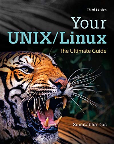 Your UNIX/Linux: The Ultimate Guide - Comprehensive System Administration & Command Line Handbook for Developers and IT Professionals (Perfect for Cloud Computing, DevOps & Cybersecurity)