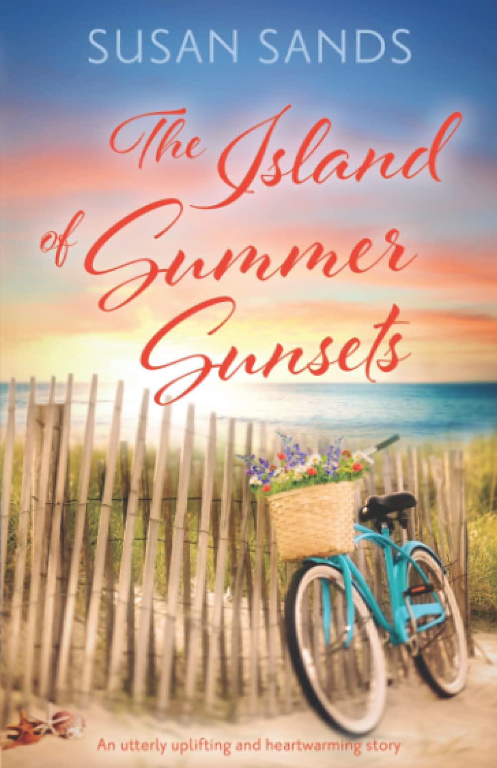 The Island of Summer Sunsets - Uplifting Heartwarming Novel About Love & Second Chances | Perfect for Beach Reading, Book Clubs & Summer Vacation Gifts