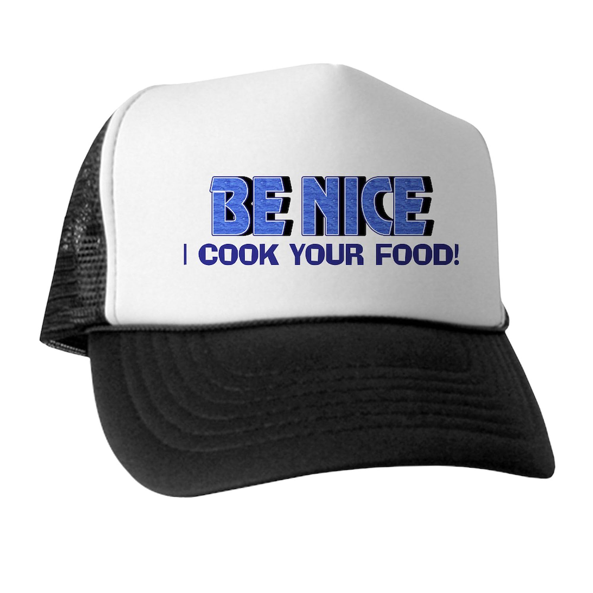 Be Nice I Cook Your Food Adjustable Snapback Trucker Hat - Funny Chef Hat for Cooking, BBQ, Restaurants & Kitchen Humor - Unisex Baseball Cap for Men & Women