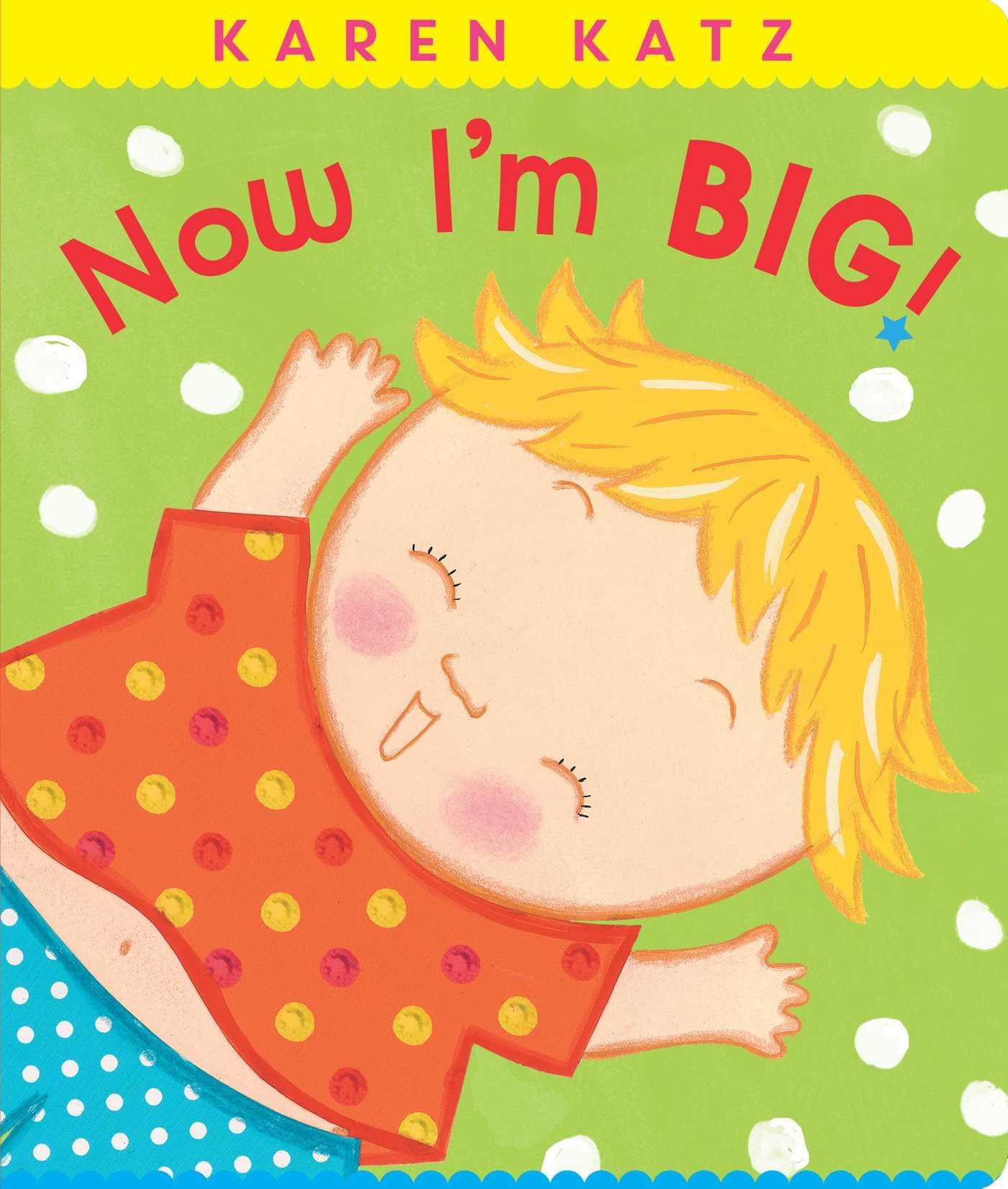 Now I'm Big! Classic Board Book for Toddlers - Perfect for Early Learning, Bedtime Stories & Growing Up Milestones