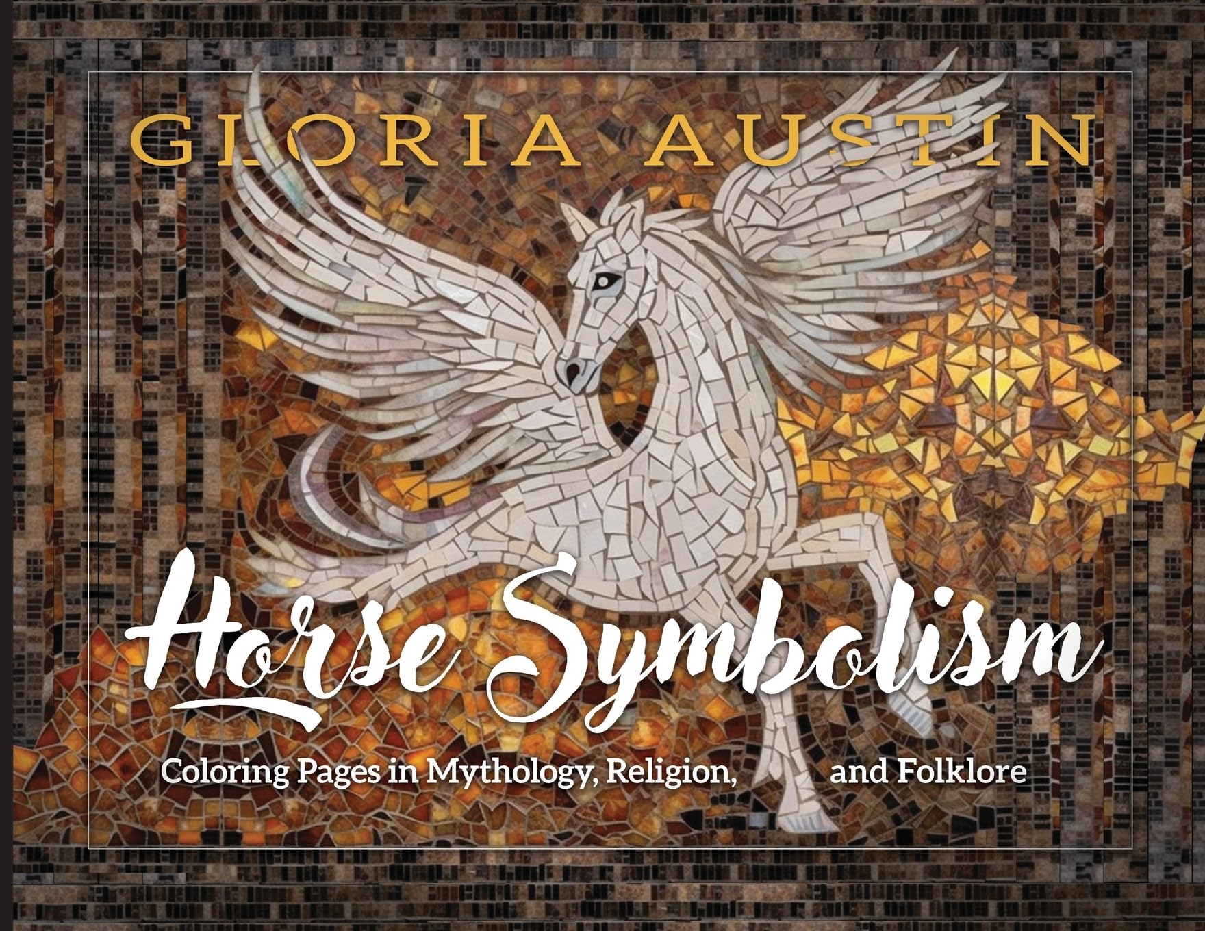 Horse Symbolism Coloring Book: Mythology, Religion & Folklore Art for Relaxation & Meditation | Perfect for Adults & Kids