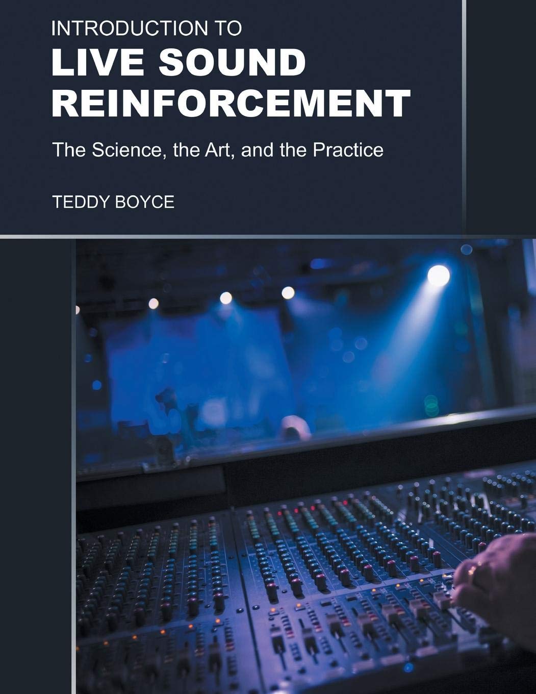 Live Sound Reinforcement Guide: Science, Art & Practice for Concerts, Events & Studio Recording