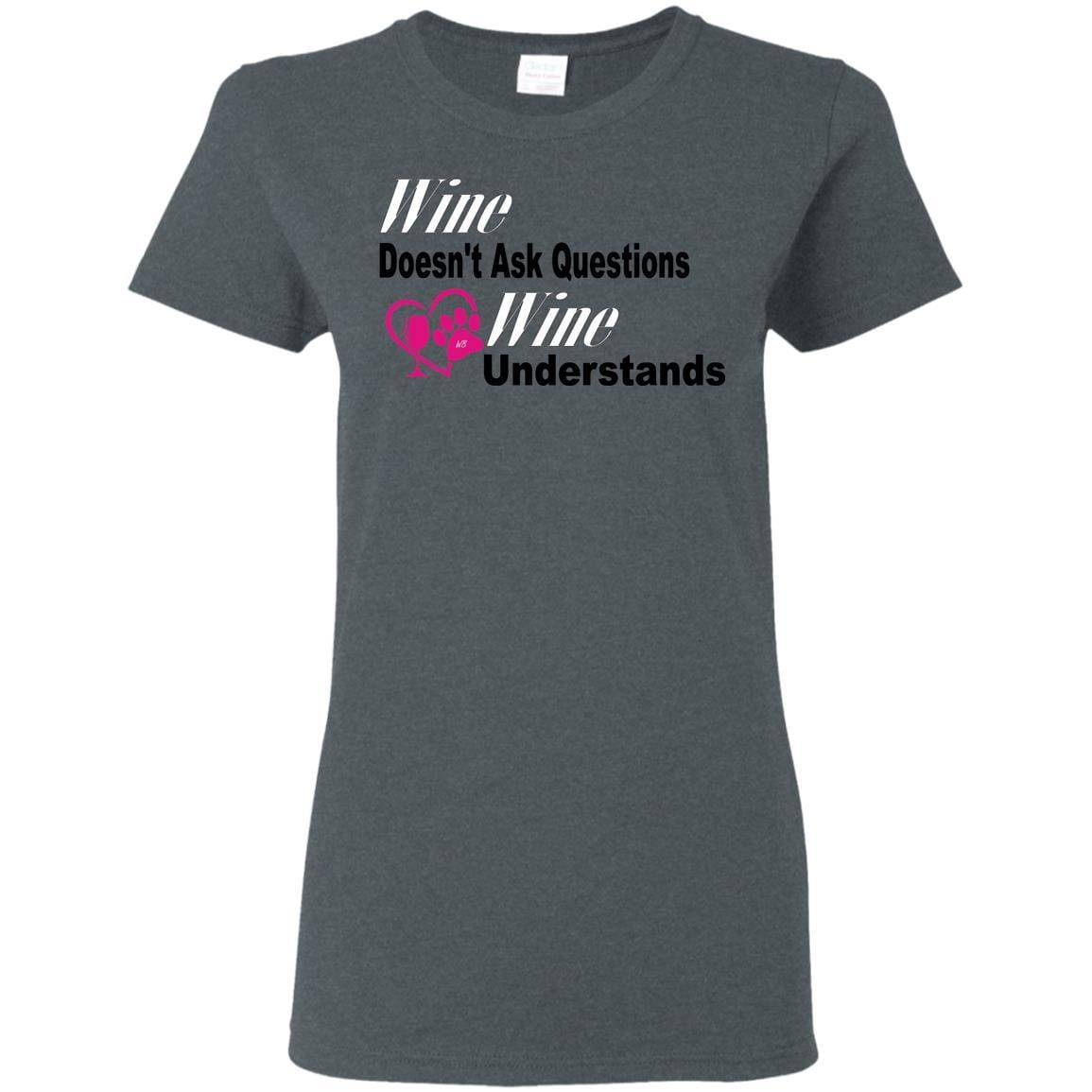 Wine Doesn't Ask Questions... Funny Wine Lover T-Shirt for Women - White, Black & Pink Lettering - Perfect for Wine Tasting Parties & Girls Night Out