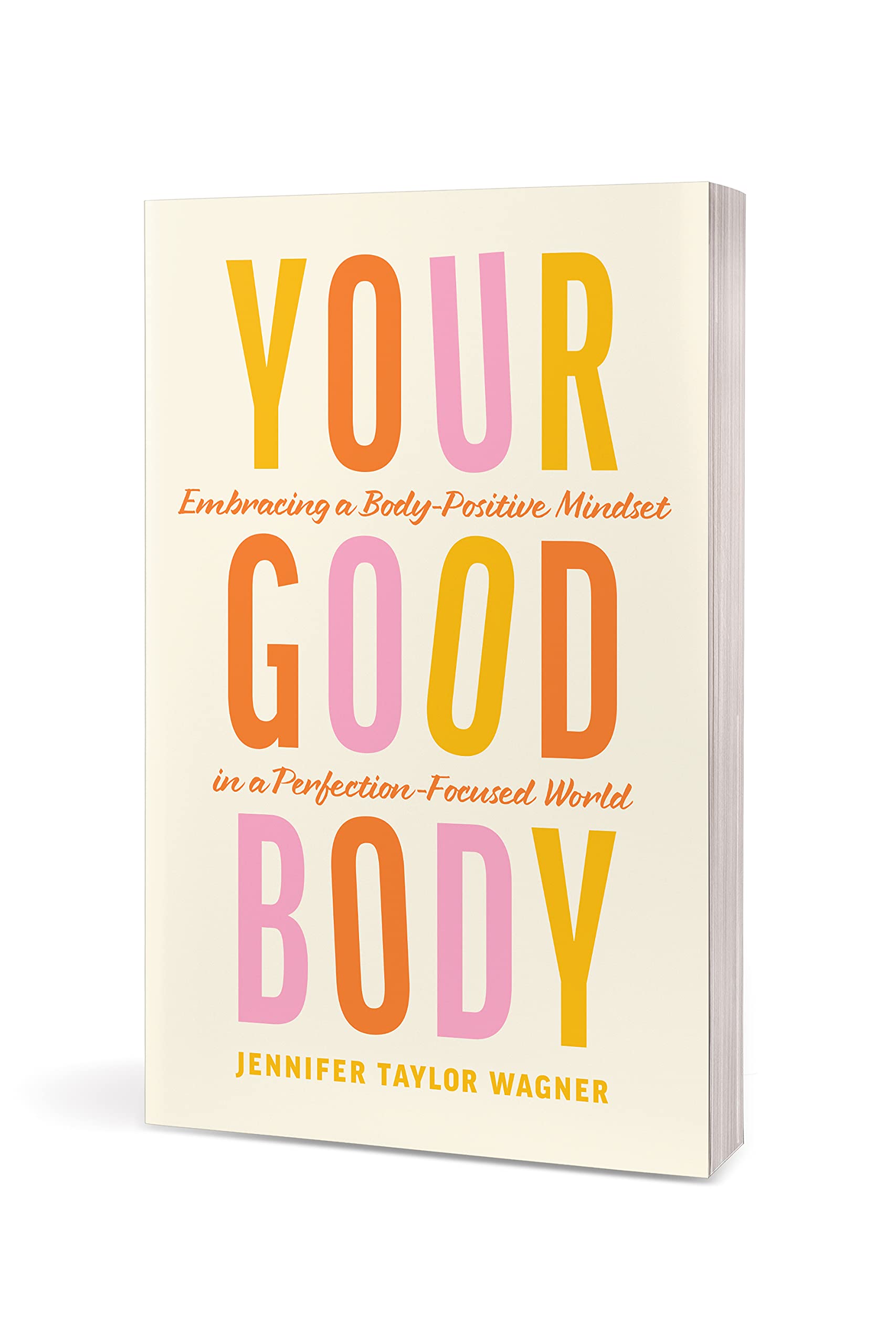 Your Good Body: Body-Positive Mindset Book for Self-Love & Confidence - Overcome Perfectionism, Boost Self-Esteem - Perfect for Personal Growth & Mental Wellness