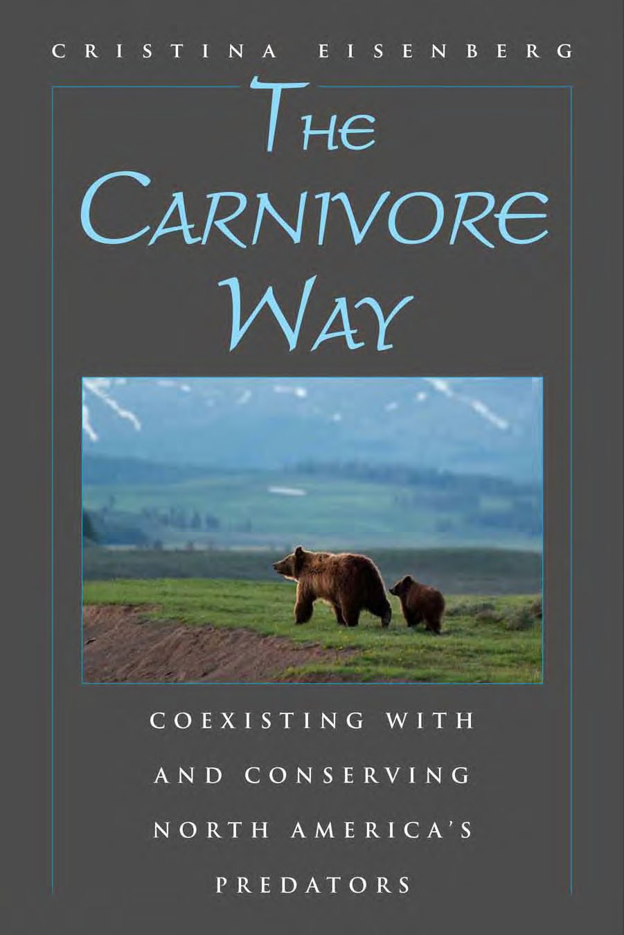 The Carnivore Way: Coexisting with and Conserving North America's Predators - Wildlife Conservation Book for Nature Lovers, Perfect for Outdoor Enthusiasts & Environmental Education