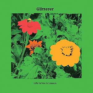 Glitterer - Life Is Not a Lesson (Limited Edition Colored Vinyl LP) | Indie Rock Album for Home Listening & Record Collectors