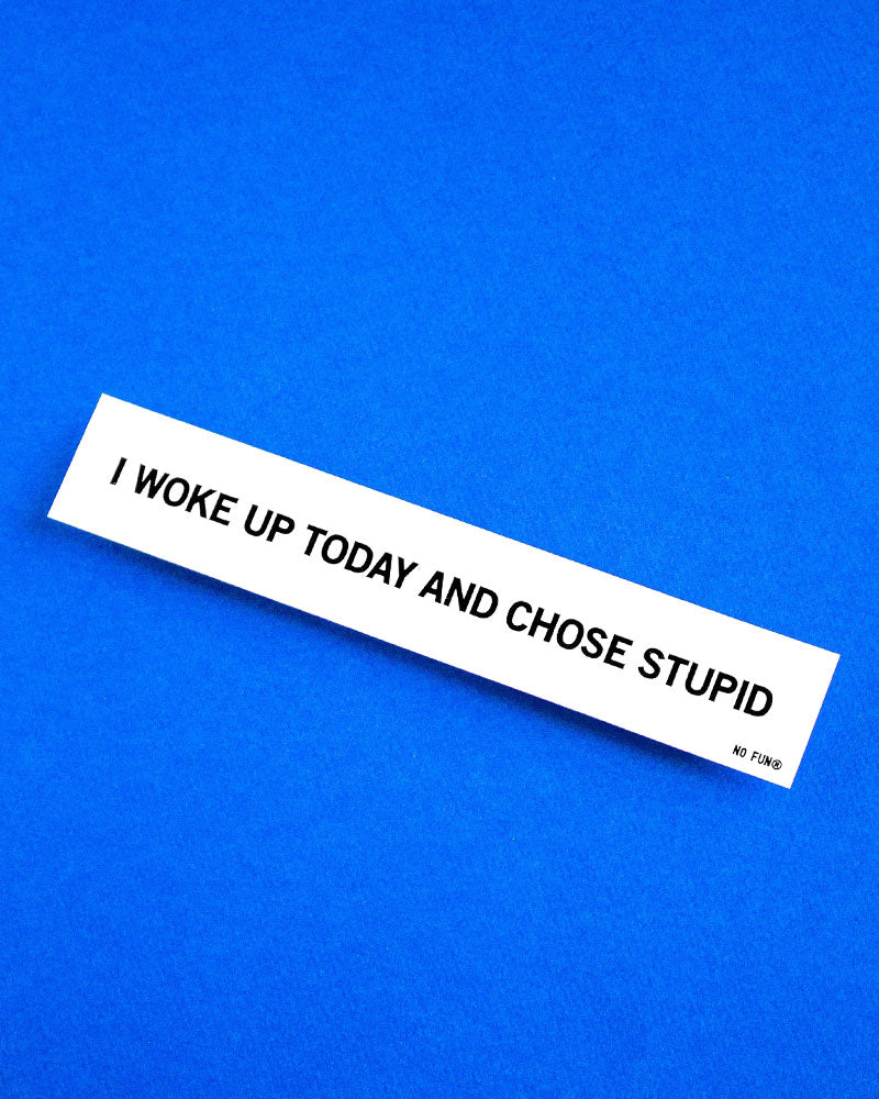 Limited Edition Choose Stupid Bumper Sticker - Funny Car Decal for Vehicles, Trucks & Laptops - Perfect for Prank Gifts & Road Trips