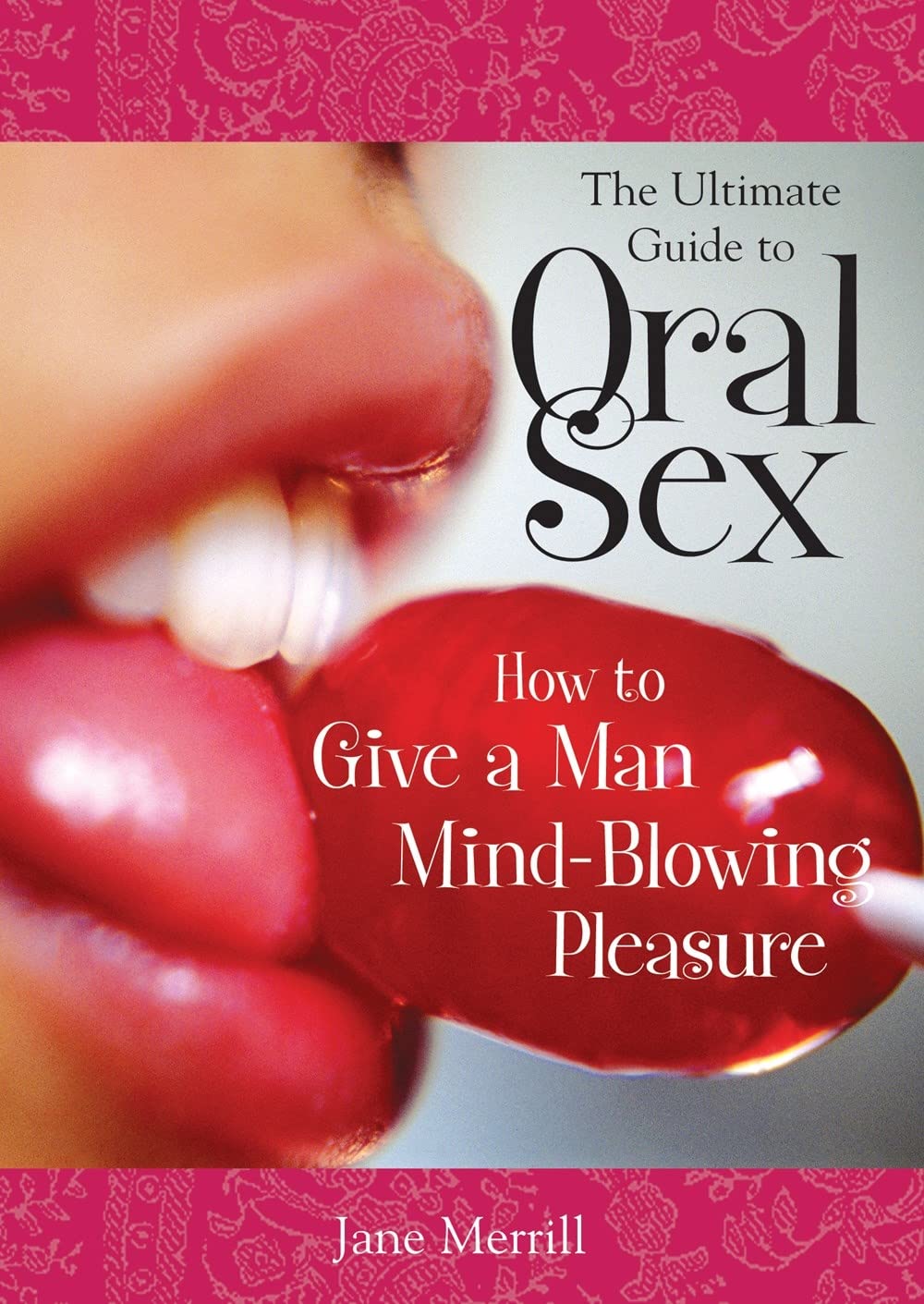 The Ultimate Guide to Oral Sex: Techniques for Mind-Blowing Pleasure | Best Gifts for Couples & Romantic Nights