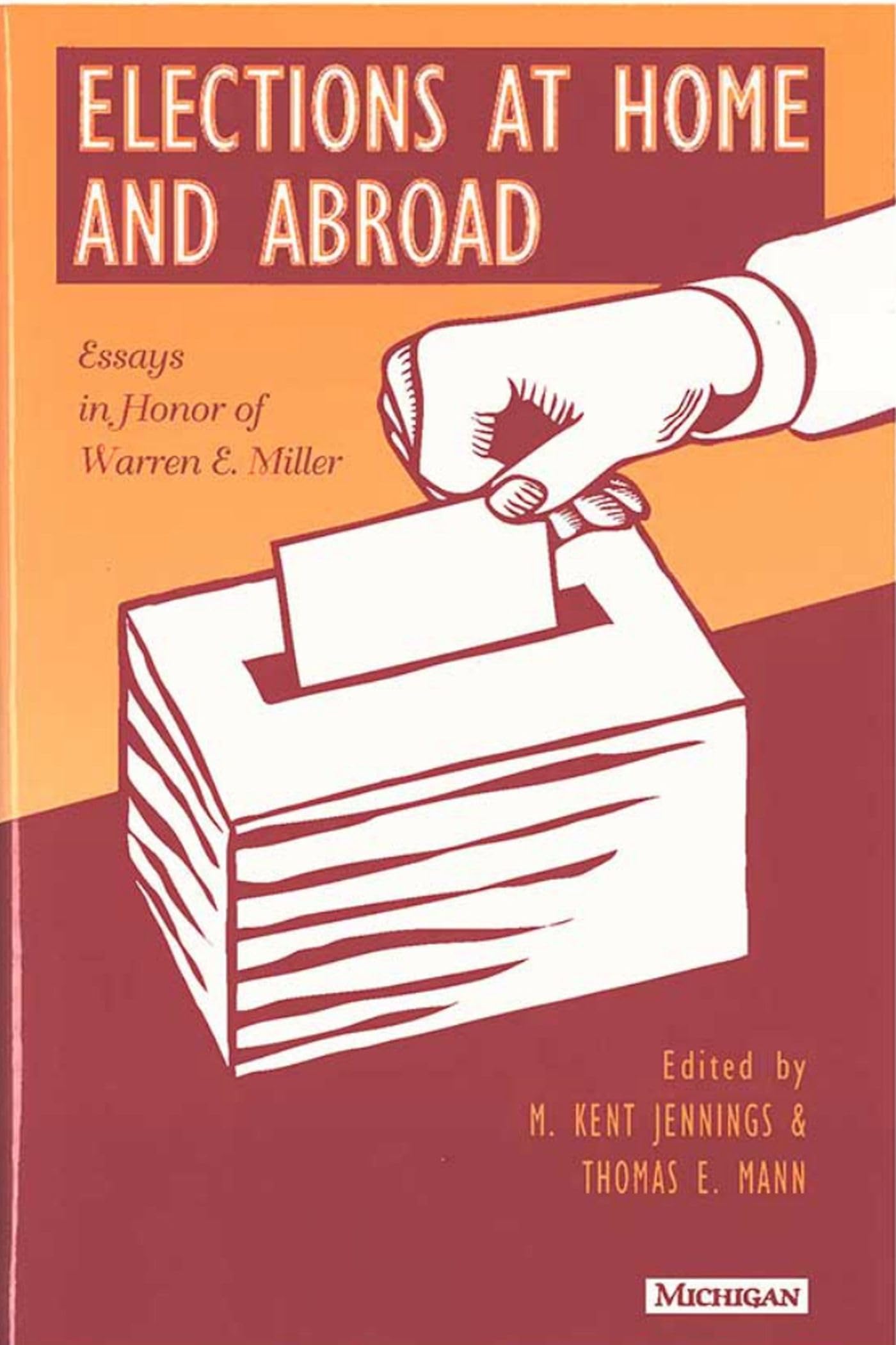 Elections at Home and Abroad: Political Science Essays Honoring Warren E. Miller - Perfect for Political Researchers & History Enthusiasts