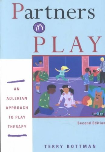 Partners in Play: Adlerian Approach to Play Therapy by Terry Kottman | Child Counseling Guide for Therapists & Parents | Play Therapy Techniques for Emotional Development & Behavior Improvement