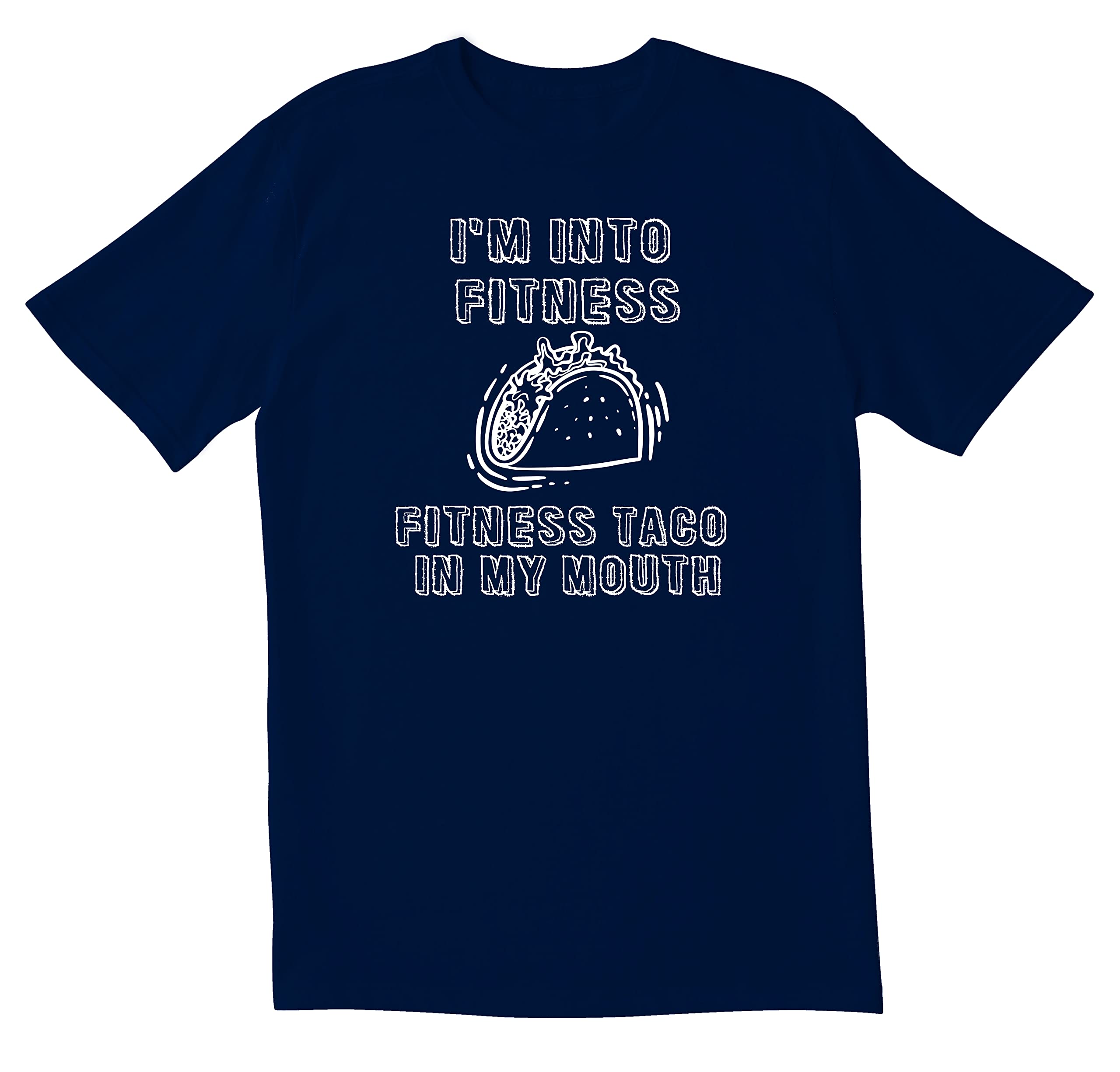 Funny Sarcastic Men's Fitness T-Shirt - 'I'm Into Fitness (Fitness Taco in My Mouth)' Novelty Graphic Tee for Gym, Workout & Casual Wear