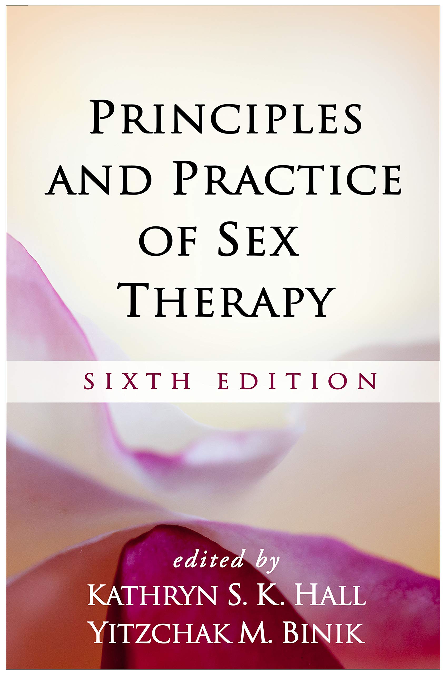 Principles and Practice of Sex Therapy - Professional Guide for Couples & Therapists | Improve Intimacy & Relationships | Perfect for Marriage Counseling & Self-Help