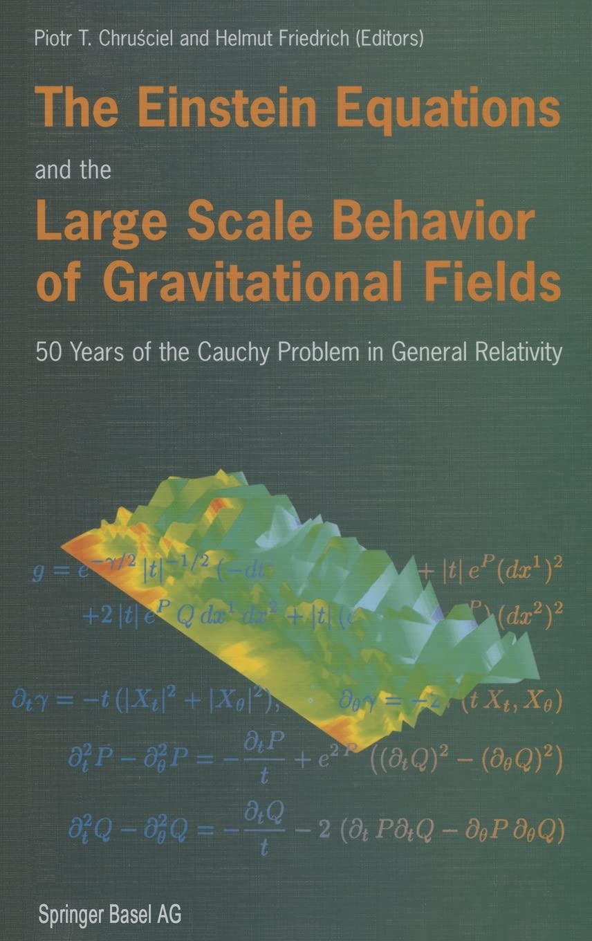 The Einstein Equations & Large-Scale Gravitational Field Behavior: 50 Years of Cauchy Problem in General Relativity | Physics Research & Astrophysics Studies