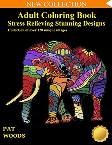 Adult Coloring Book with 120 Unique Stress Relieving Designs - Beautiful Stunning Patterns for Relaxation & Anxiety Relief - Perfect for Art Therapy, Mindfulness Practice & Creative Hobbyists