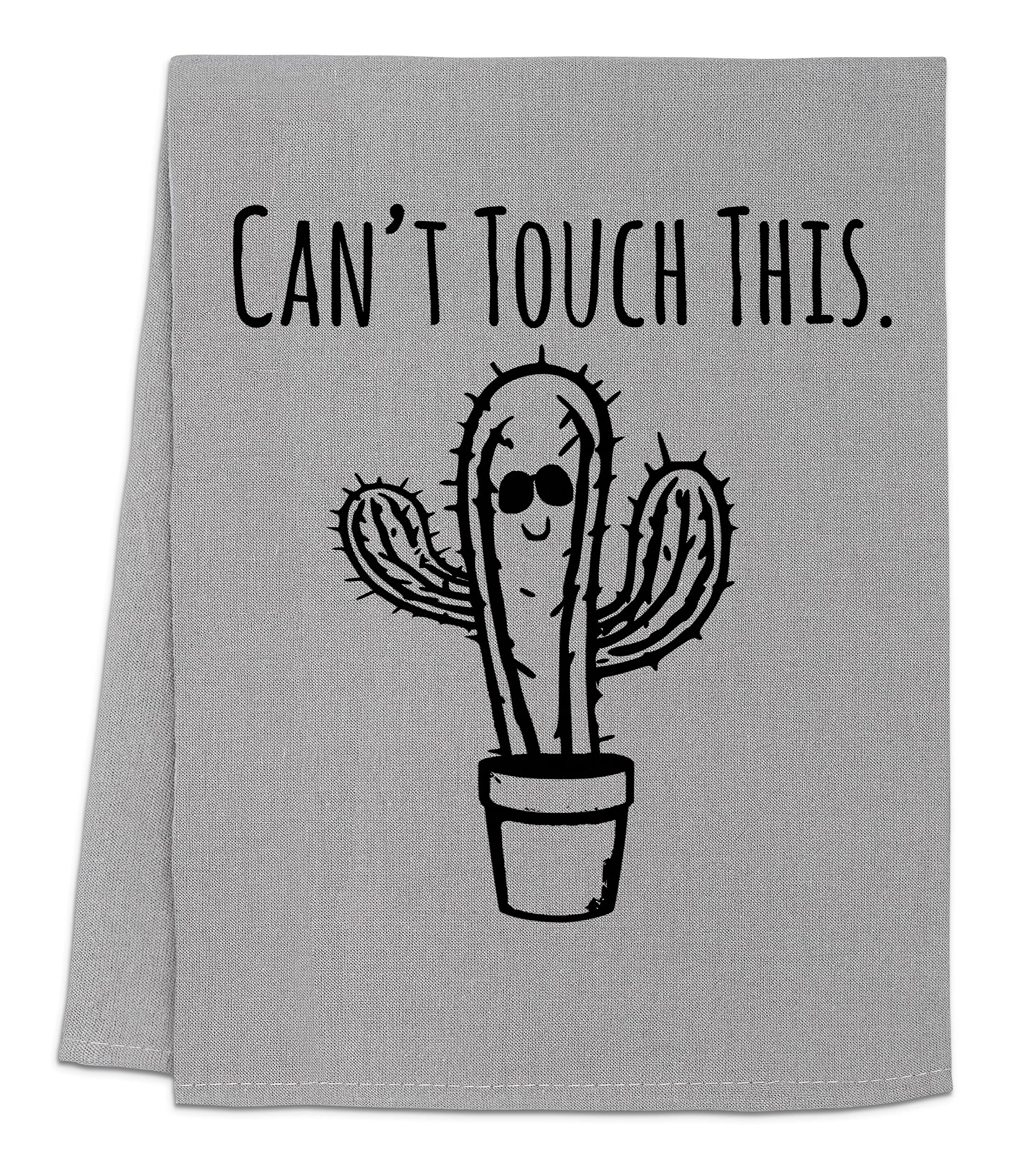 Funny Cactus Dish Towel - Can't Touch This Kitchen Towel, Farmhouse Decor, Sweet Housewarming Gift, Gray Flour Sack Towel for Kitchen, Dining, or Bathroom Use
