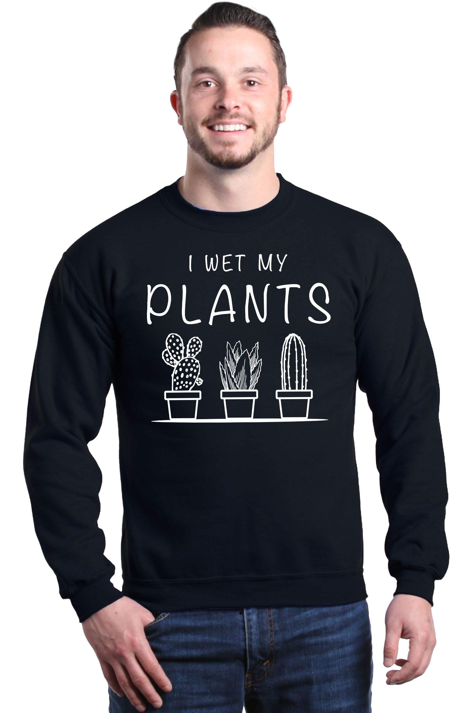 I Wet My Plants Funny Plant Lover Crewneck Sweatshirt | Cute Gardening & Plant Mom Gift | Perfect for Plant Enthusiasts & Indoor Gardeners